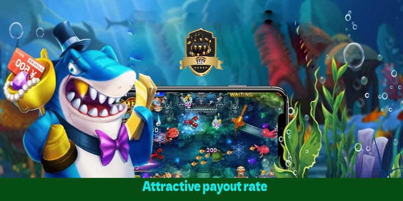 Attractive payout rate