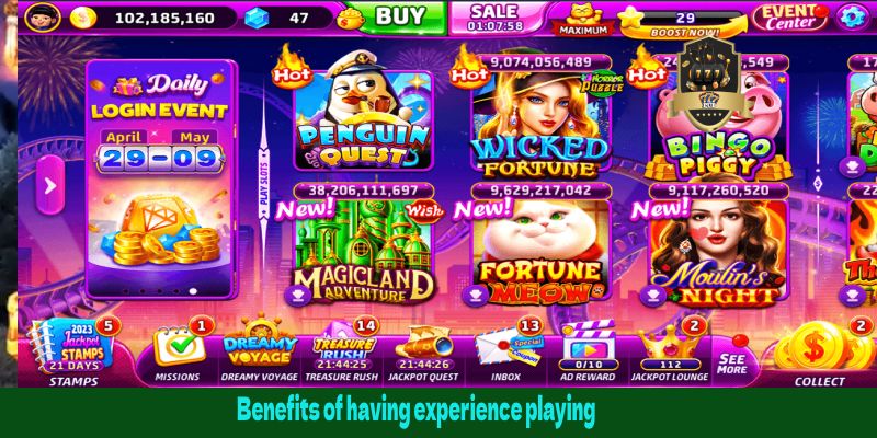 Benefits of having experience playing