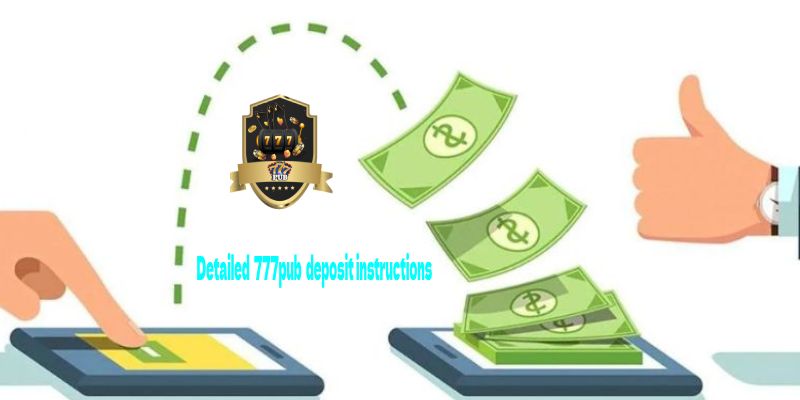 Detailed 777pub deposit instructions