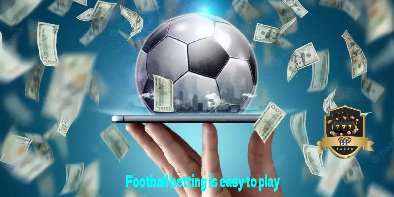 Football betting is easy to play