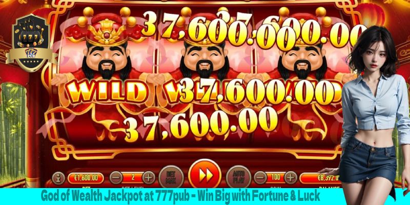 God of Wealth Jackpot at 777pub – Win Big with Fortune & Luck