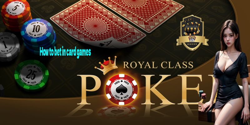 How to bet in card games