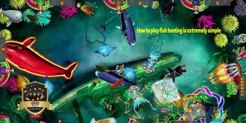 How to play fish hunting is extremely simple