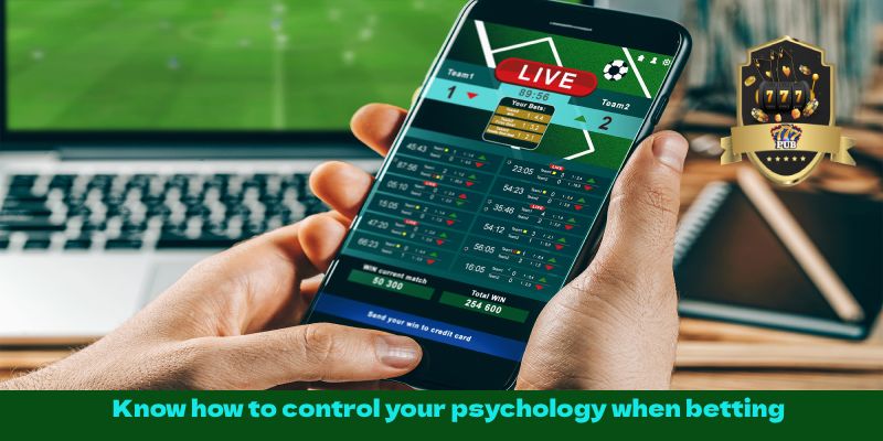 Know how to control your psychology when betting