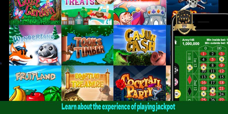 Learn about the experience of playing jackpot