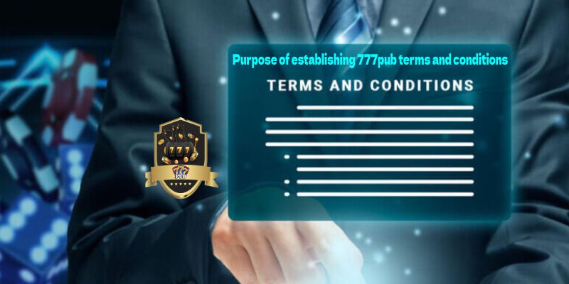 Purpose of establishing 777pub terms and conditions